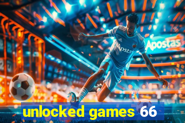 unlocked games 66